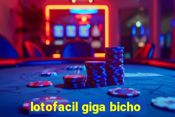 lotofacil giga bicho